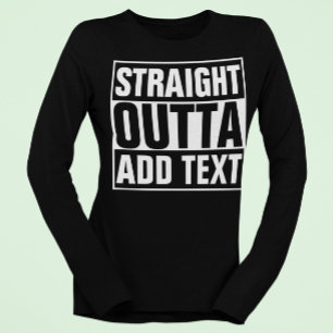 RAK OUTTA - lägg till texten här/skapa egen T-shirt