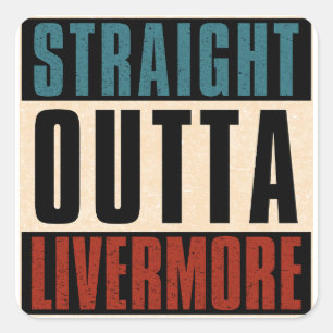 Rak Outta Livermore California CA Fyrkantigt Klistermärke