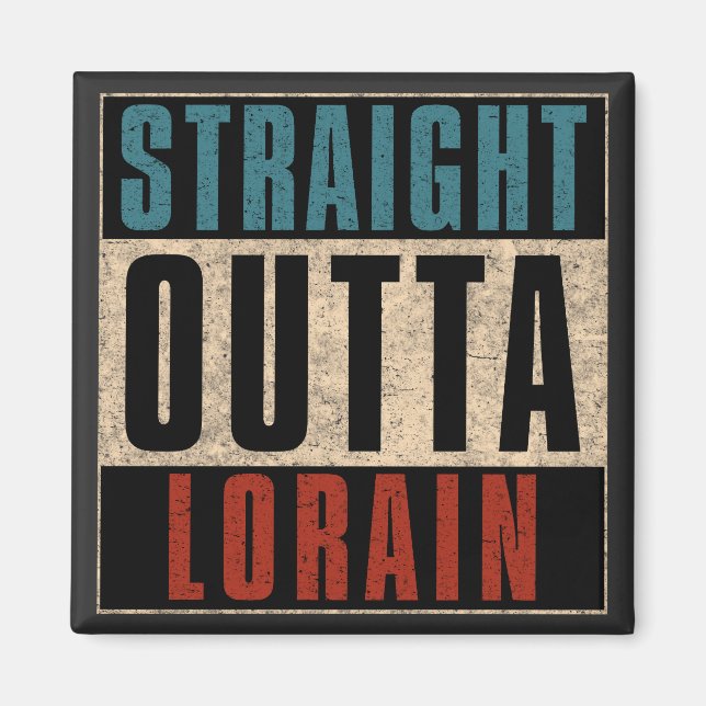 Rak Outta Lorain Ohio OH Magnet (Framsidan)