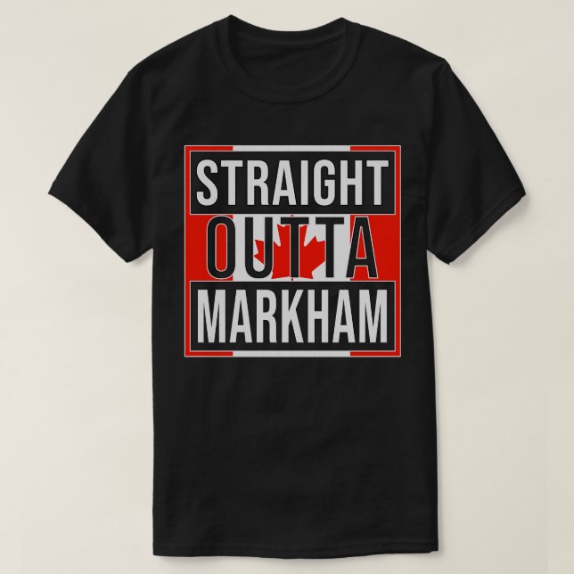 Rak Outta Markham Gift för Canadian From Mark T Shirt (Design framsida)