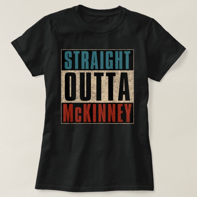 Rak Outta McKinney Texas TX T Shirt (Design framsida)
