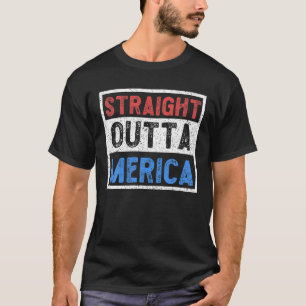 Rak Outta Merica American Flagga 4:e juli Pa T Shirt