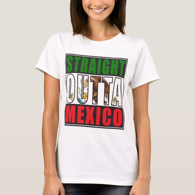 Rak Outta Mexico flagga T Shirt (Framsida)