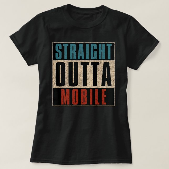 Rak Outta Mobile Alabama AL T Shirt (Design framsida)