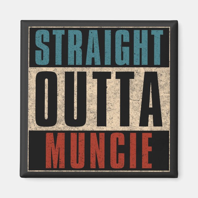 Rak Outta Muncie Indiana IN Magnet (Framsidan)