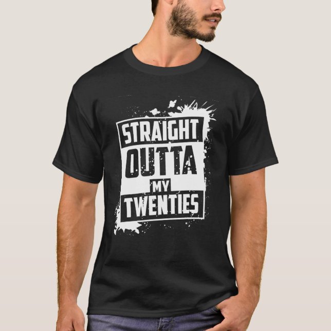 Rak Outta My Twenties Shirt | Cute TRETTEN  T Shirt (Framsida)