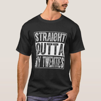 Rak Outta My Twenties T-Shirt Funny 20:e