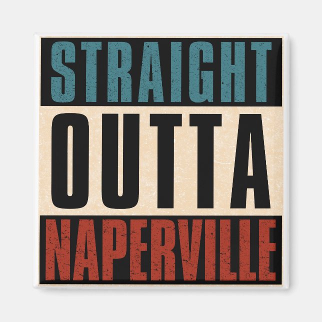 Rak Outta Naperville Illinois IL Magnet (Framsidan)