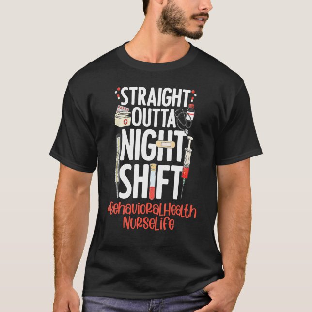 Rak Outta Nght Shift Nurse Life Behavioral H T Shirt (Framsida)