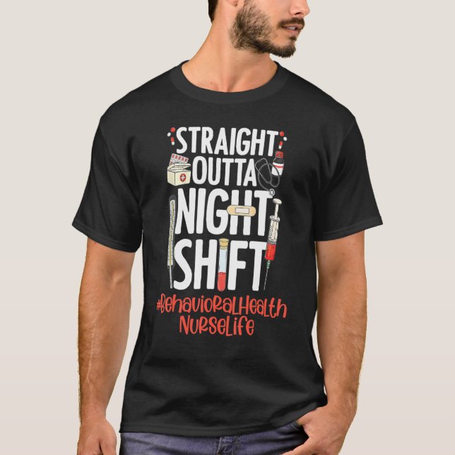 Rak Outta Nght Shift Nurse Life Behavioral H T Shirt (Framsida)