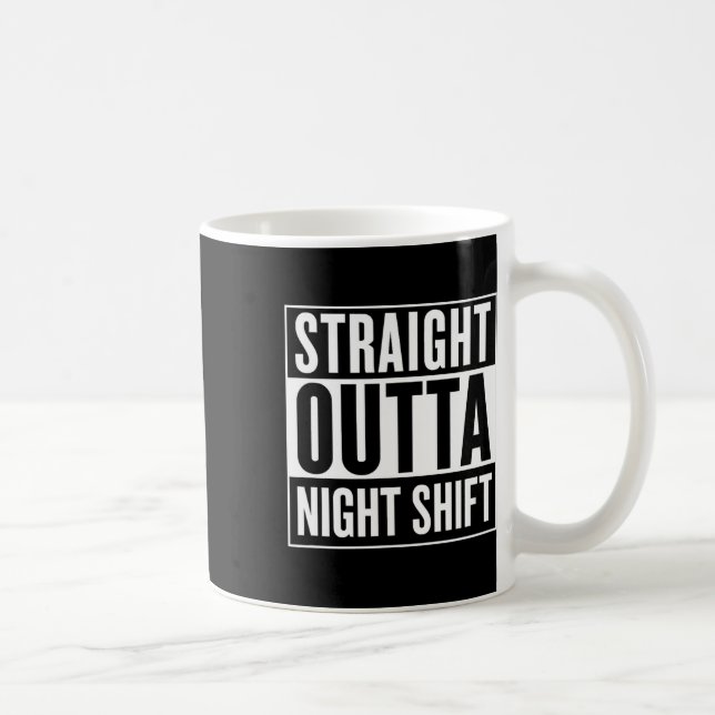 Rak Outta Night Shift Funny Nurse Emt Gift Kaffemugg (Höger)