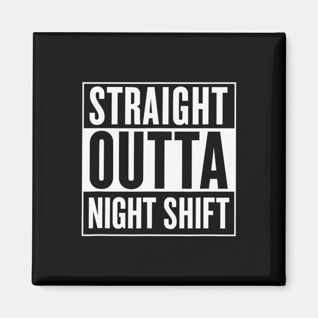 Rak Outta Night Shift Funny Nurse Emt Gift Magnet (Framsidan)