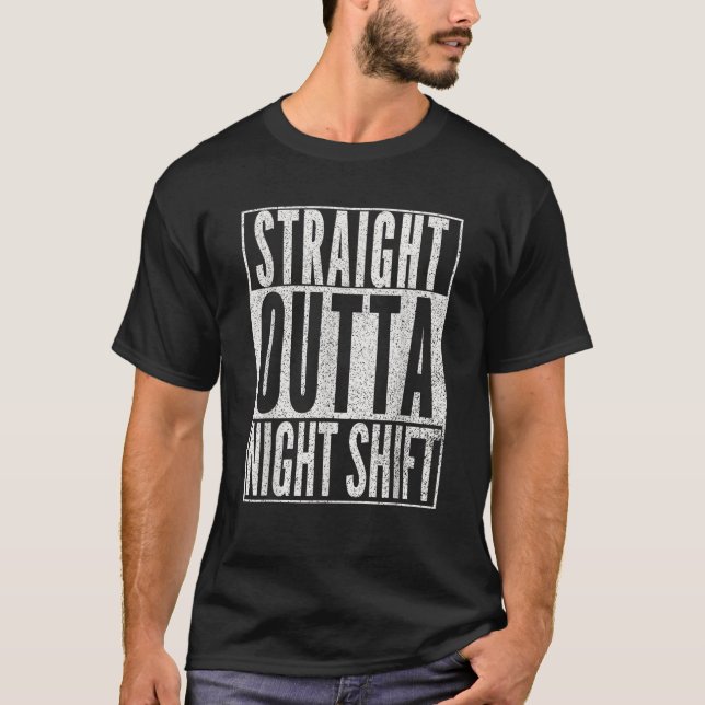 RAK OUTTA NIGHT SHIFT Shirt Funny Nurse RN T (Framsida)