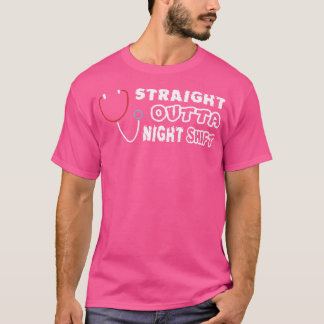 Rak Outta Night Skift-skift-skatt - Funny Nurse Do T Shirt