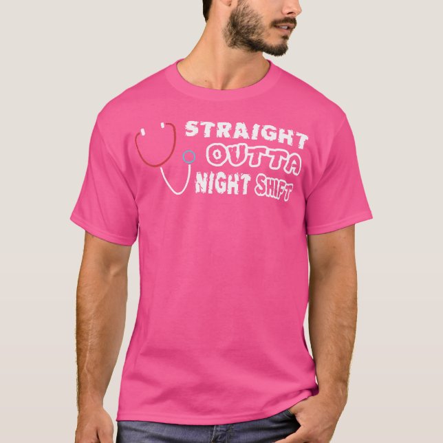 Rak Outta Night Skift-skift-skatt - Funny Nurse Do T Shirt (Framsida)