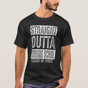 Rak Outta Nursing School Class 2023 Graduatio T Shirt