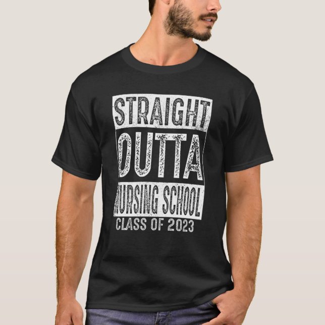 Rak Outta Nursing School Class 2023 Graduatio T Shirt (Framsida)