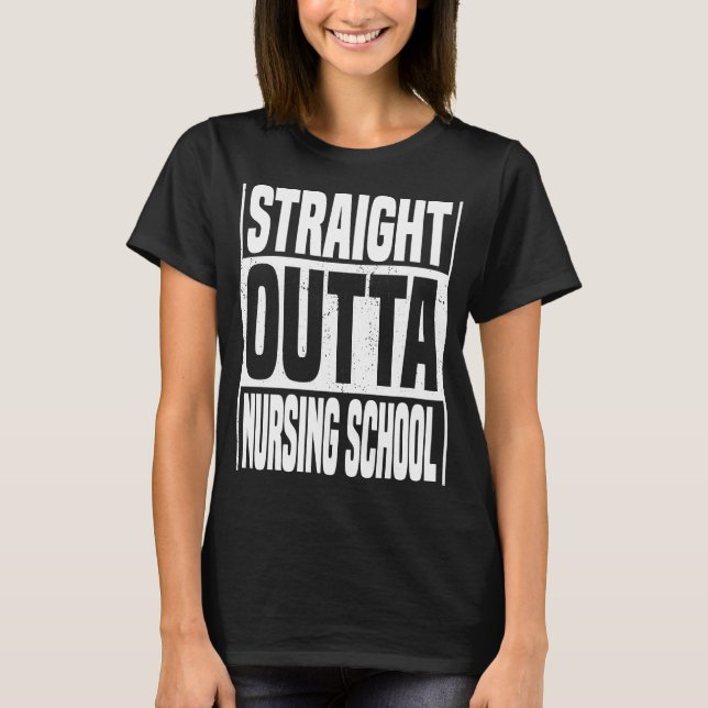 Rak Outta Nursing School Studenten Gi T Shirt (Framsida)