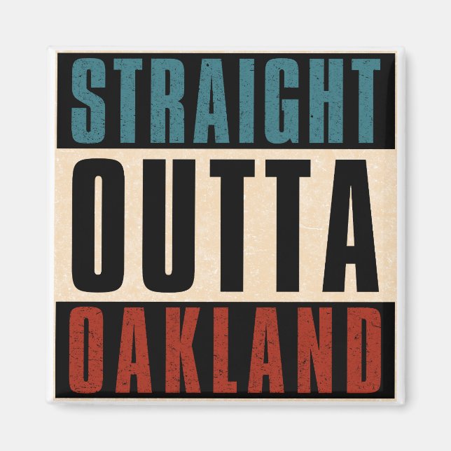 Rak Outta Oakland California CA Magnet (Framsidan)