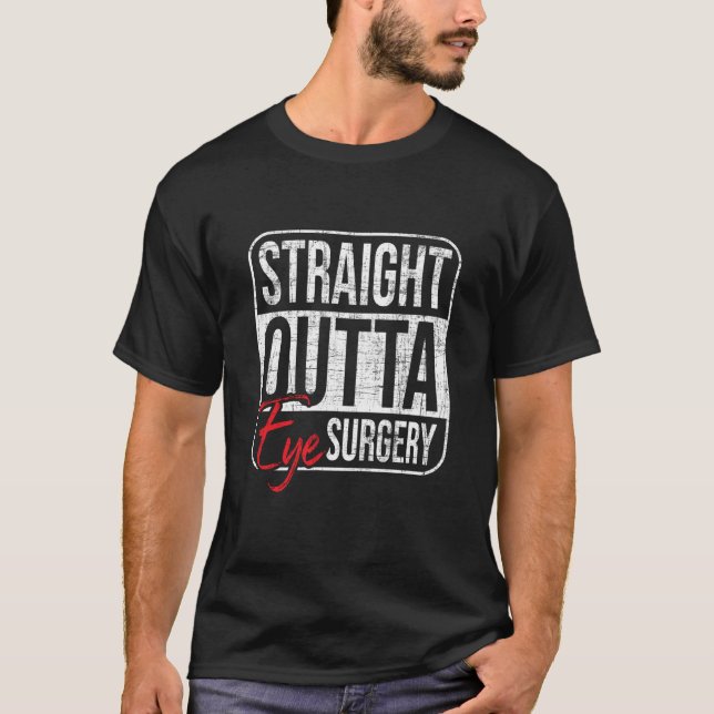 Rak Outta Öga Surgery Glaucoma Ögon Cataract T Shirt (Framsida)