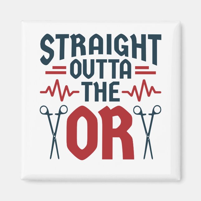 Rak Outta OR Surgeon Surgical Nurse Tech Magnet (Framsidan)