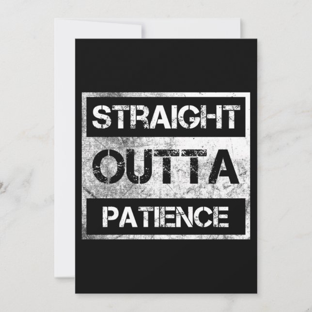 Rak Outta Patience Funny 8 Spara Datumet (Framsida)