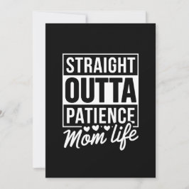 Rak Outta Patience - Mamma Life Inbjudningar
