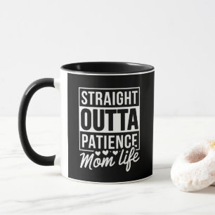 Rak Outta Patience - Mamma Life Mugg