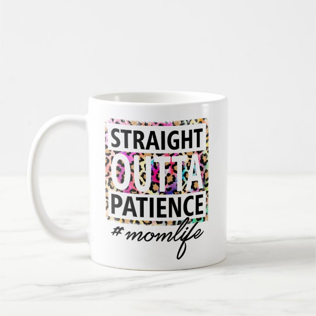 Rak Outta Patience Momlife Mugg (Vänster)