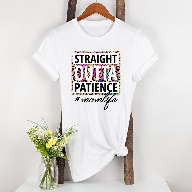 Rak outta Patient Mamma Life Leapord Skriv ut T Shirt (Skapare uppladdad)