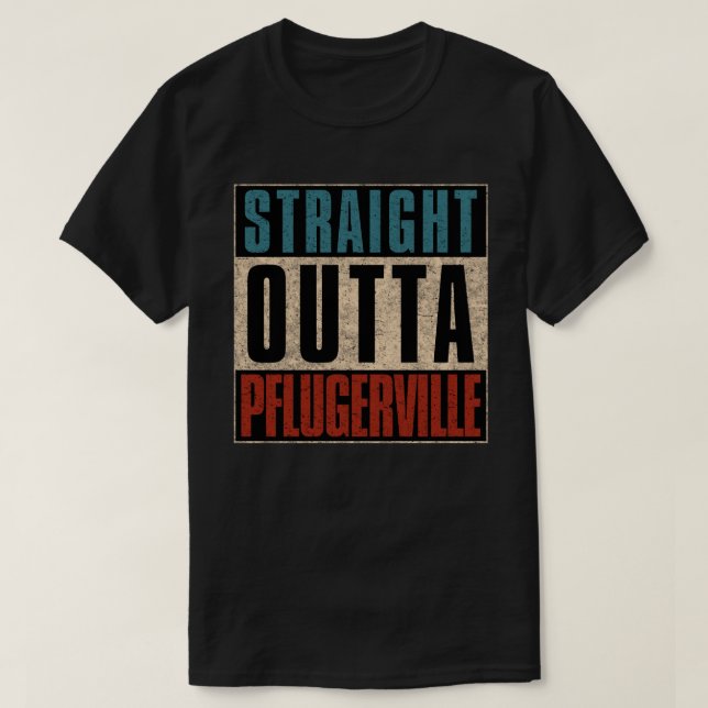Rak Outta Pflugerville Texas TX T Shirt (Design framsida)