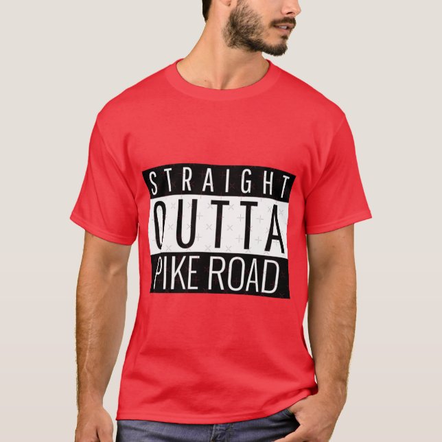 Rak Outta Pike Road Alabama T Shirt (Framsida)