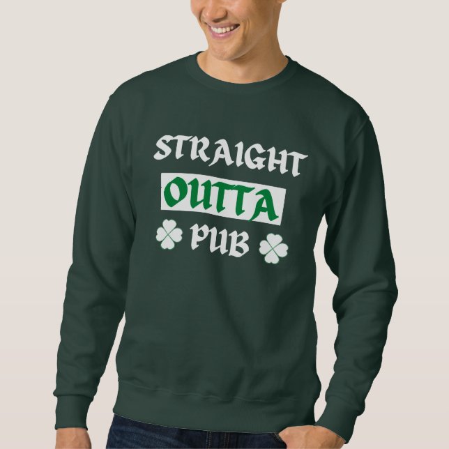 Rak Outta Pub St patricks day Lång Ärmad Tröja (Framsida)