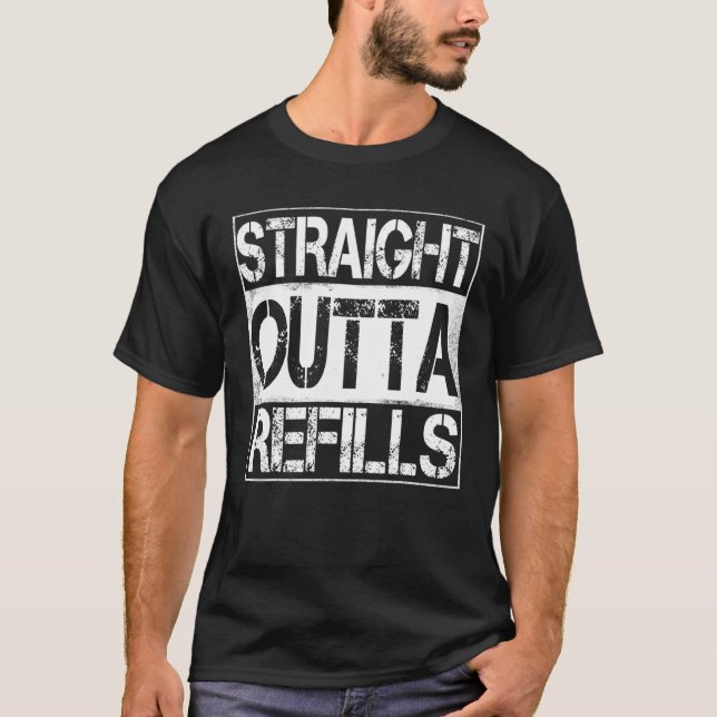 Rak Outta Refills Funny Pharmacy Life Humor T Shirt (Framsida)