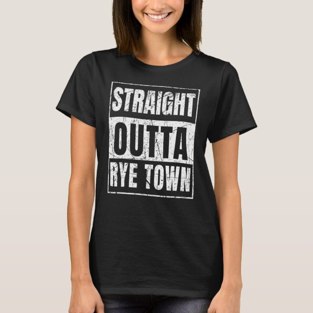 Rak Outta Rye Town New York State T Shirt (Framsida)