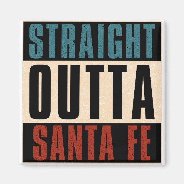 Rak Outta Santa Fe New mexico NM Magnet (Framsidan)