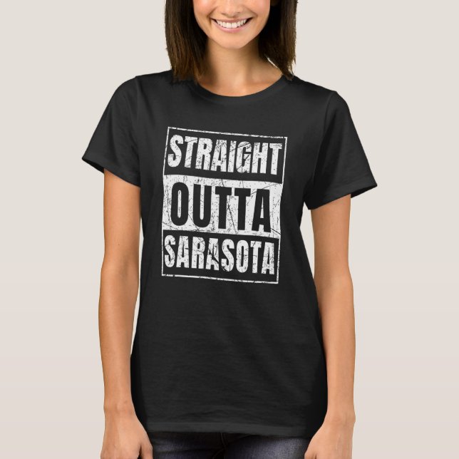 Rak Outta Sarasota Florida T Shirt (Framsida)