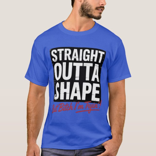 Rak Outta Shape Shirt - Funny Fitness Gym T (Framsida)