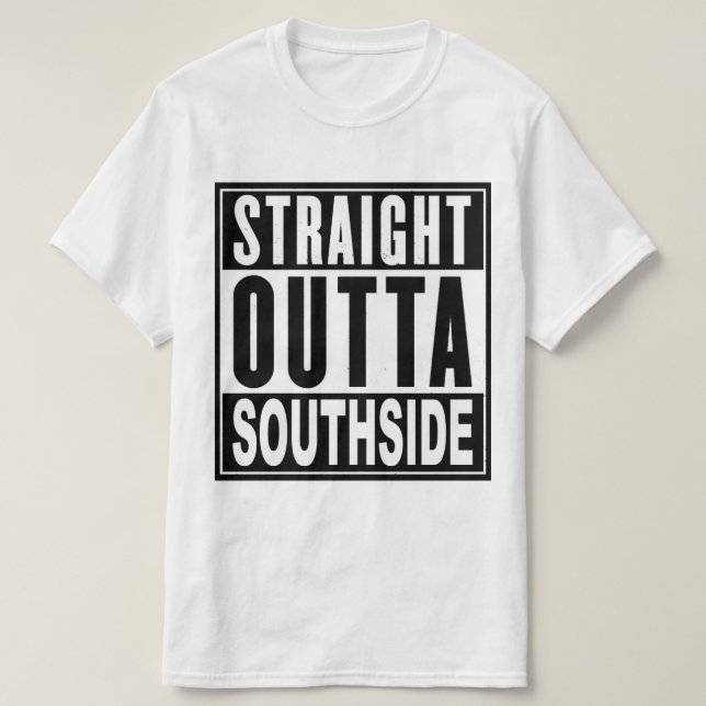 Rak Outta Southside T-tröja Tee Shirt (Design framsida)