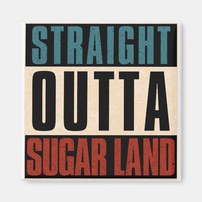 Rak Outta Sugar Land Texas TX Magnet (Framsidan)