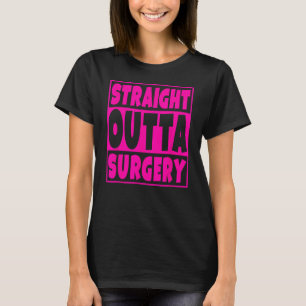 Rak Outta Surgery Funny Get well Gift T Shirt