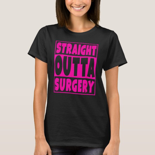 Rak Outta Surgery Funny Get well Gift T Shirt (Framsida)