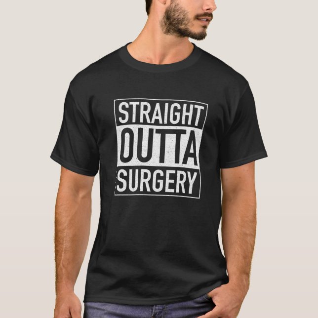 Rak Outta Surgery Funny T Shirt (Framsida)