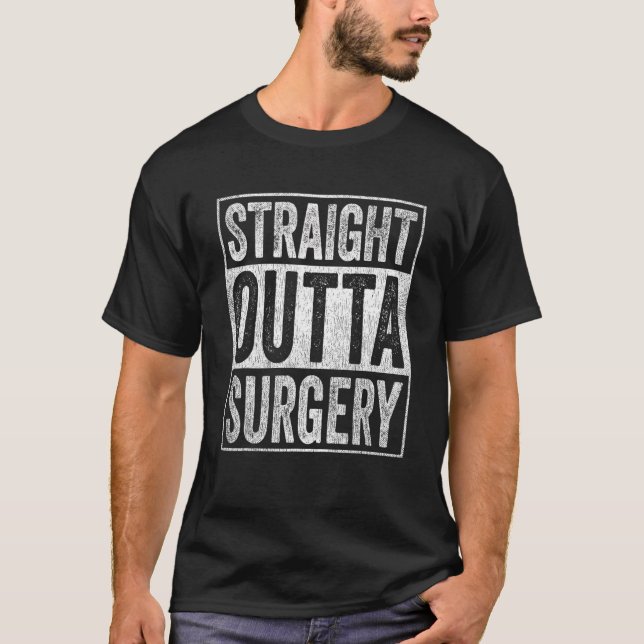Rak Outta Surgery T Shirt (Framsida)