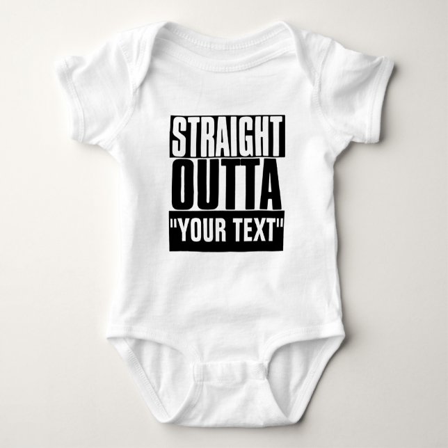 RAK OUTTA "TEXT" ANPASSNINGSBAR BABY BODYSUIT T SHIRT (Framsida)