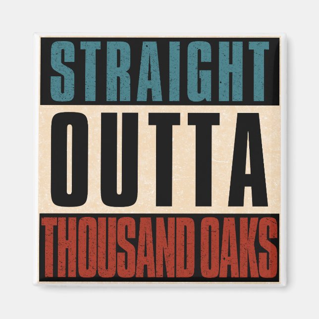 Rak Outta Thousand Oaks California CA Magnet (Framsidan)
