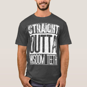 Rak Outta Wisdom Teeth Funny Dentist Gift T Shirt