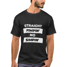 Rak Pimpin' no Simpin' T-Shirt