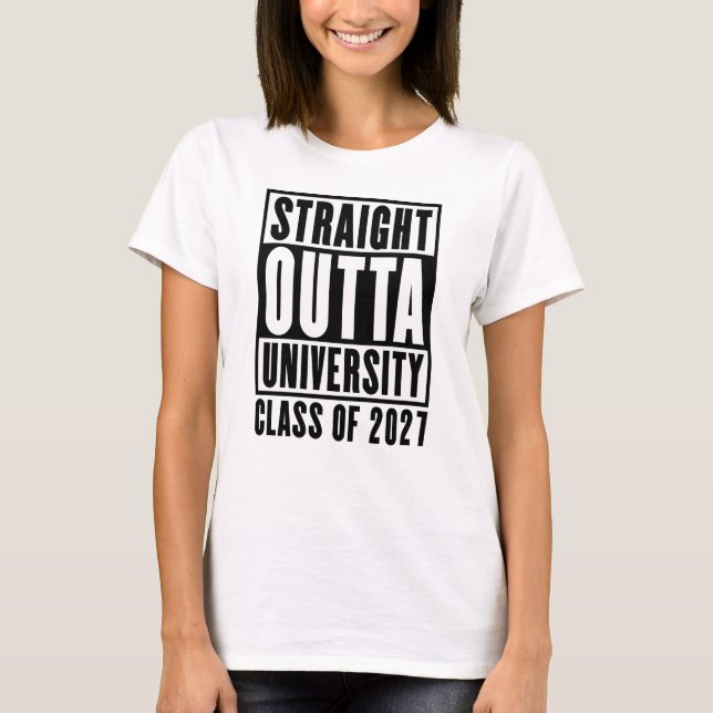 Rak ut från universitetet klass 2027 t shirt (Framsida)