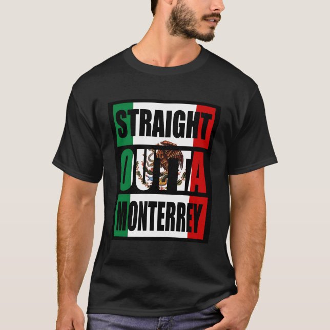 Rak ut ur Monterrey Mexiko T Shirt (Framsida)